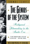 The Genius of the System: Hollywood Filmmaking in the Studio Era - Thomas Schatz, Steven Bach