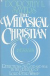 The Whimsical Christian: 18 Essays - Dorothy L. Sayers