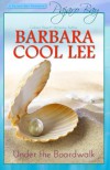 Under the Boardwalk (A Pajaro Bay Romance) - Barbara Cool Lee