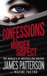 Confessions of a Murder Suspect  - Maxine Paetro, James Patterson