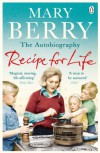 Recipe for Life: The Autobiography - Mary Berry