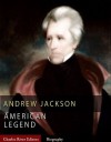 American Legends: The Life of Andrew Jackson - Charles River Editors