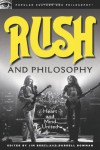 Rush and Philosophy: Heart and Mind United - Jim Berti, Durrell Bowman