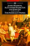 The Federalist Papers - Alexander Hamilton, Alexander Hamilton, John Jay