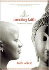 Meeting Faith: An Inward Odyssey - Faith Adiele