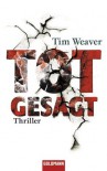 Totgesagt: Thriller (German Edition) - Tim Weaver, Stefan Lux