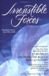 Irresistible Forces - Catherine Asaro, Jo Beverley, Lois McMaster Bujold, Mary Jo Putney, Deb Stover, Jennifer Roberson