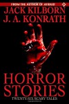 Horror Stories - Jack Kilborn, J.A. Konrath