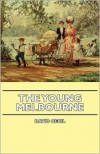 The Young Melbourne - David Cecil