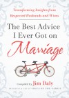 The Best Advice I Ever Got on Marriage: Transforming Insights from Respected Husbands and Wives - Jim Daly