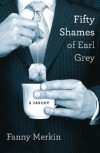 Fifty Shames of Earl Grey: A Parody - Fanny Merkin