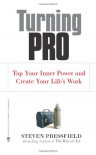 Turning Pro: Tap Your Inner Power and Create Your Life's Work - Steven Pressfield, Shawn Coyne