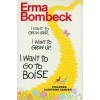 I Want to Grow Hair, I Want to Grow Up, I Want to Go to Boise: Children Surviving Cancer - Erma Bombeck