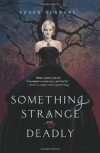 Something Strange and Deadly  - Susan Dennard