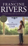 The Atonement Child - Francine Rivers