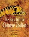 The Race for the Chinese Zodiac - Gabrielle Wang, Sally Rippin, Regine Abos