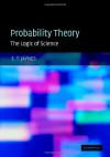 Probability Theory: The Logic of Science - E.T. Jaynes, G. Larry Bretthorst