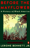 Before the Mayflower: A History of Black America - Lerone Bennett Jr.
