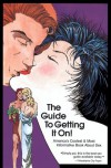 The Guide To Getting It On: A New And Mostly Wonderful Book About Sex For Adults For All Ages. - Paul Joannides, Daerick Gröss