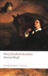 Aurora Floyd (Oxford World's Classics) - Mary Elizabeth Braddon;Pamela Duncan Edwards