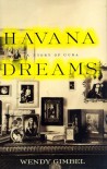 Havana Dreams: A Story of Cuba - Wendy Gimbel