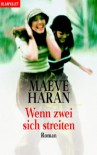 Wenn zwei sich streiten: Roman - Maeve Haran