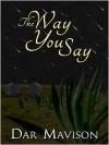 The Way You Say - Dar Mavison