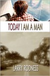 Today I Am a Man - Larry Rodness