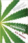 Almost Criminal: A Crime in Cascadia Mystery - E.R.  Brown