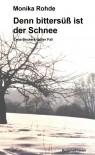 Denn bittersüß ist der Schnee - Lene Beckers dritter Fall (Lene Becker ermittelt) - Monika Rohde