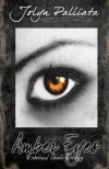 Amber Eyes - Jolyn Palliata