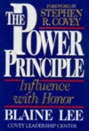 The Power Principle: INFLUENCE WITH HONOR - Blaine Lee, Stephen R. Covey