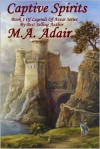 Captive Spirits: Book 1 Legends of Aztar Series - Mary Adair