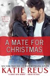 A Mate for Christmas (Moon Shifter Series Book 7) - Katie Reus