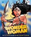 DC Comics Wonder Woman: The Ultimate Guide to the Amazon Warrior - Landry Q. Walker