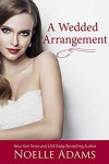 A Wedded Arrangement (Convenient Marriages, #3) - Noelle  Adams
