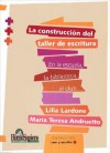 La Construccion del Taller de Escritura - María Teresa Andruetto, Lilia Lardone