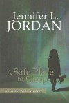 A Safe Place to Sleep - Jennifer L. Jordan