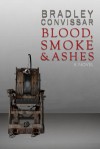 Blood, Smoke and Ashes - Bradley Convissar