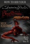 How to Rid Your Swimming Pool of a Bloodthirsty Mermaid - Mick Bogerman