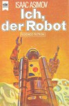 Ich, der Robot (Broschiert) - Isaac Asimov