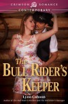 The Bull Rider's Keeper (Crimson Romance) - Lynn Cahoon