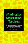 Minimalist Vegetarian Recipes - Sarah Sullinger