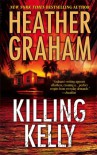 Killing Kelly - Heather Graham