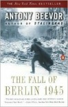 The Fall of Berlin 1945 - 