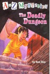 The Deadly Dungeon (A to Z Mysteries) - Ron Roy