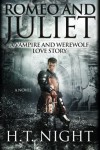 Romeo & Juliet: A Vampire and Werewolf Love Story - H.T. Night