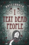 I Text Dead People - Rose Cooper