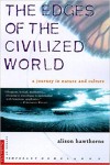 The Edges of the Civilized World a journey in nature and culture - Alison Hawthorne Deming