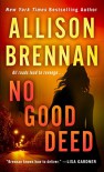 No Good Deed (Lucy Kincaid Novels) - Allison Brennan